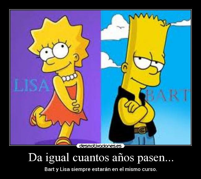 Da igual cuantos años pasen... - Bart y Lisa siempre estarán en el mismo curso.
