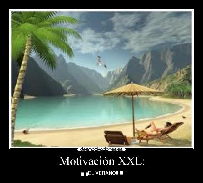 Motivación XXL: - ¡¡¡¡¡¡EL VERANO!!!!!!