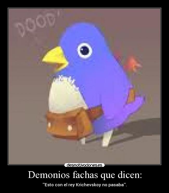 Demonios fachas que dicen: - 