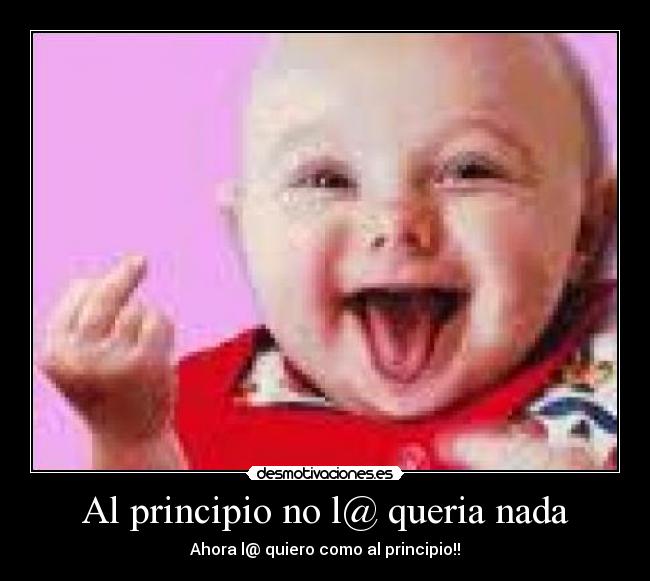 Al principio no l@ queria nada -