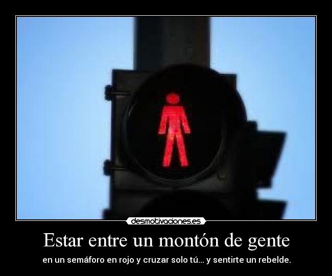 Estar entre un montón de gente -