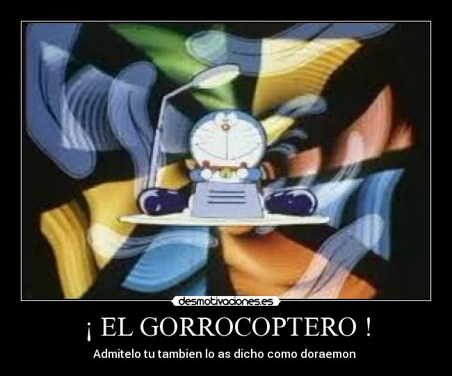 ¡ EL GORROCOPTERO ! -