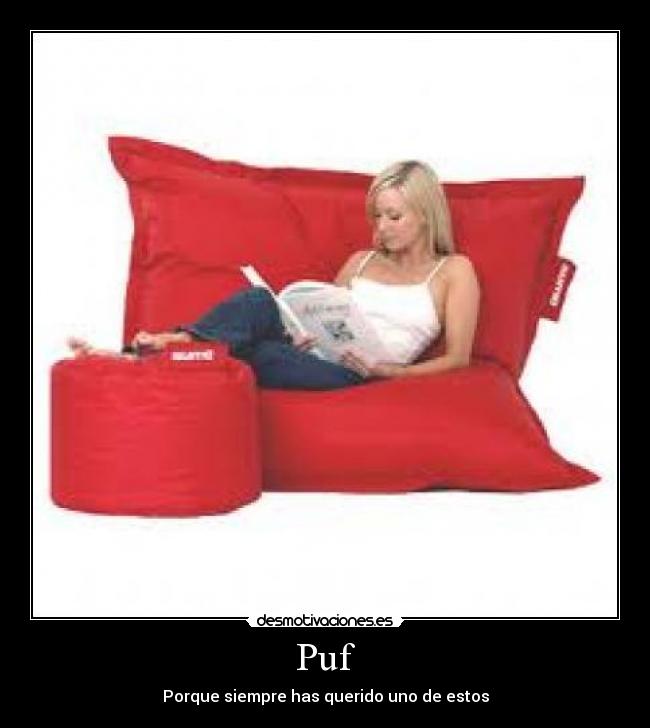 Puf - Porque siempre has querido uno de estos