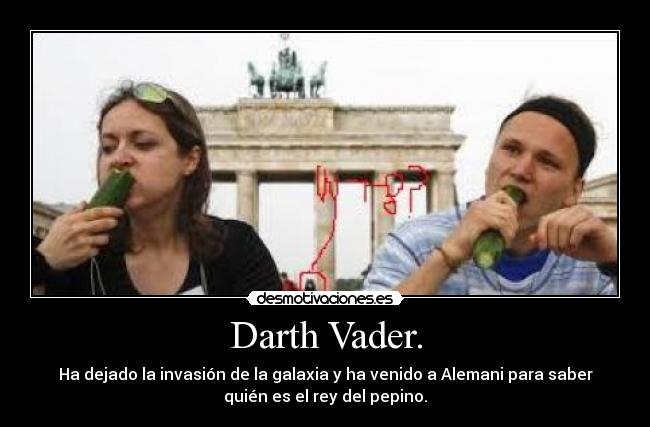 Darth Vader. -