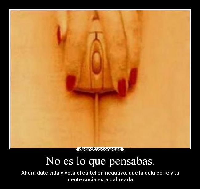 No es lo que pensabas. -