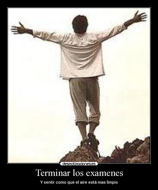 carteles examenes terminar los examenes desmotivaciones