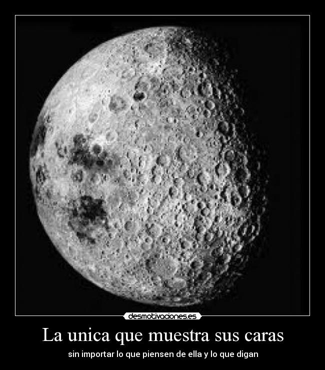 La unica que muestra sus caras - sin importar lo que piensen de ella y lo que digan