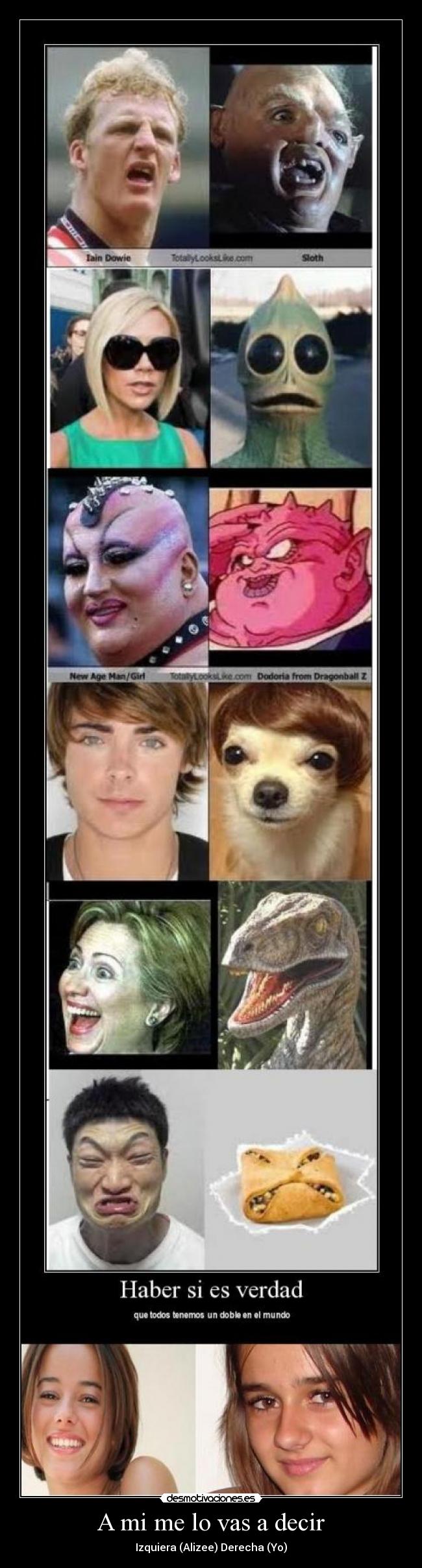 A mi me lo vas a decir -