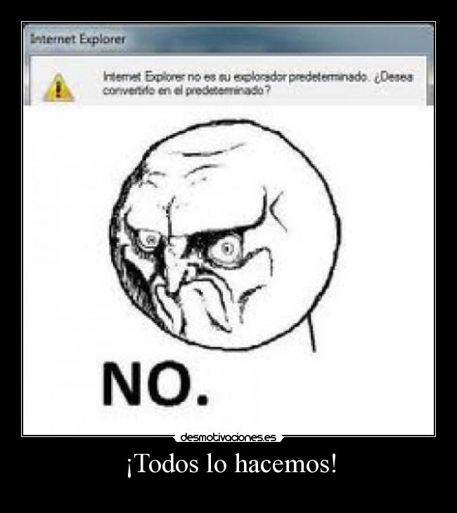 ¡Todos lo hacemos! -