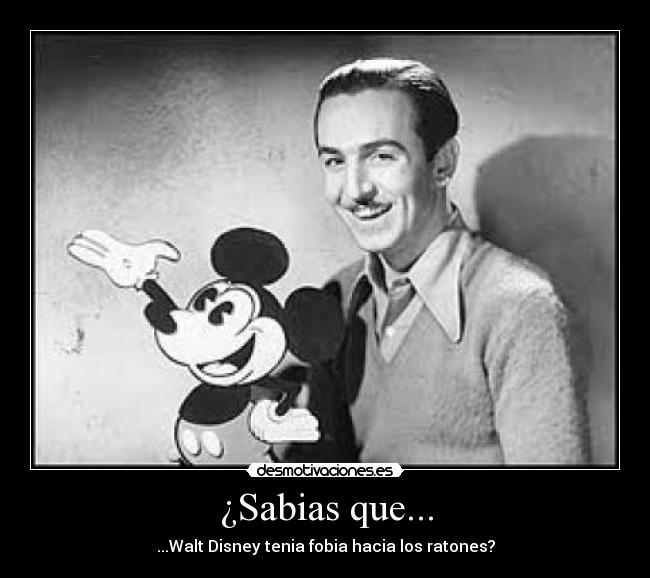 ¿Sabias que... - ...Walt Disney tenia fobia hacia los ratones?