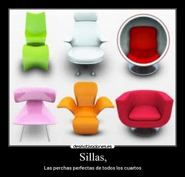Sillas, - 