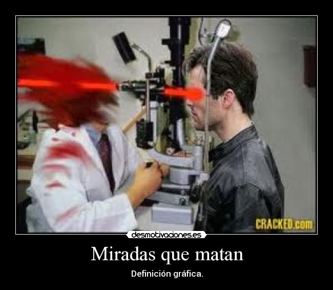 Miradas que matan - Definición gráfica.