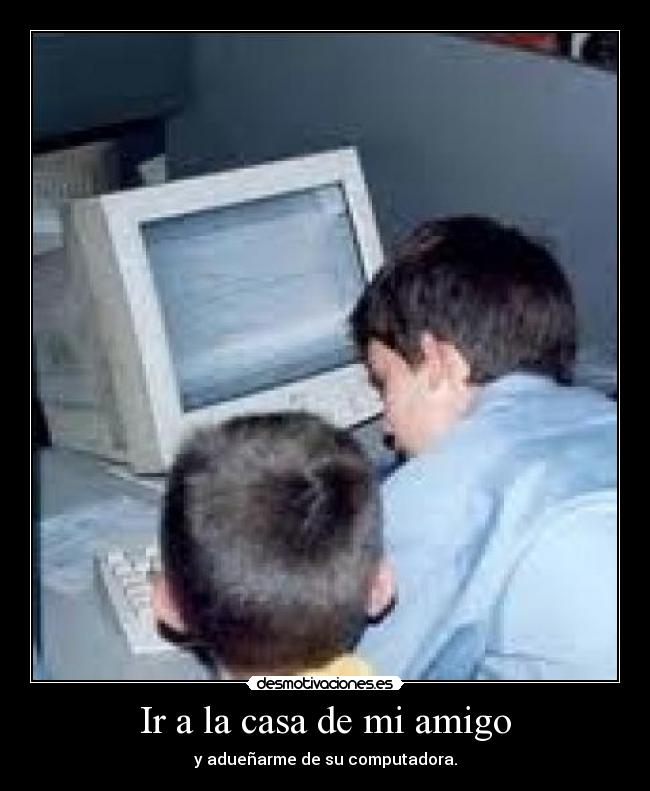 Ir a la casa de mi amigo - 