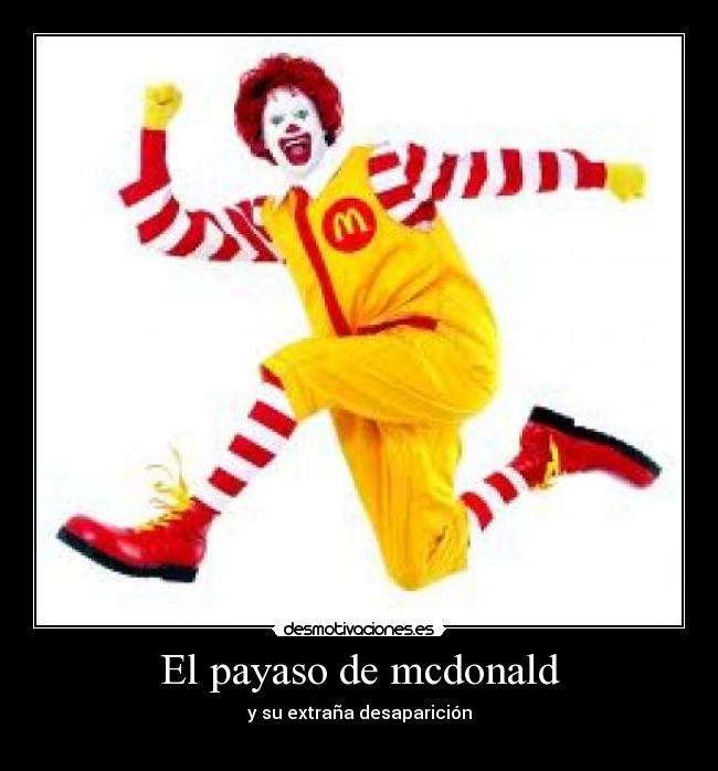 El payaso de mcdonald - y su extraña desaparición