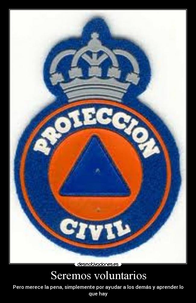 Seremos voluntarios - Pero merece la pena, simplemente por ayudar a los demás y aprender lo que hay