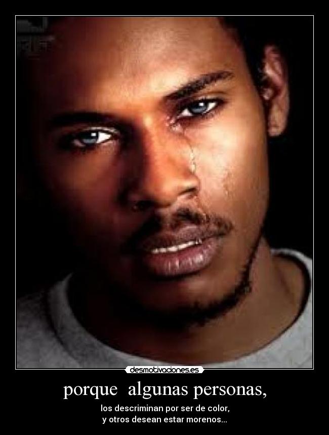 porque algunas personas, -