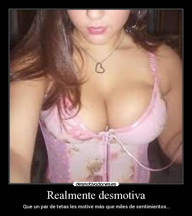 Realmente desmotiva - 