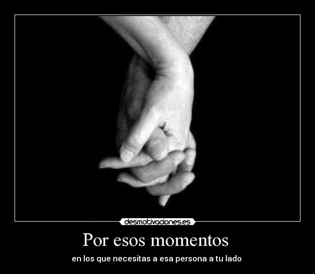 Por esos momentos  - 
