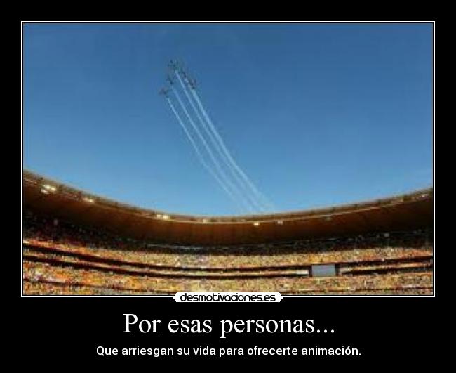 Por esas personas... -