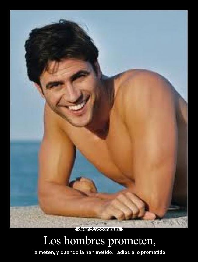 Los hombres prometen, - 