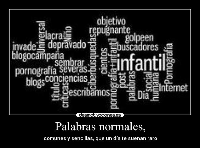 Palabras normales, - comunes y sencillas, que un día te suenan raro