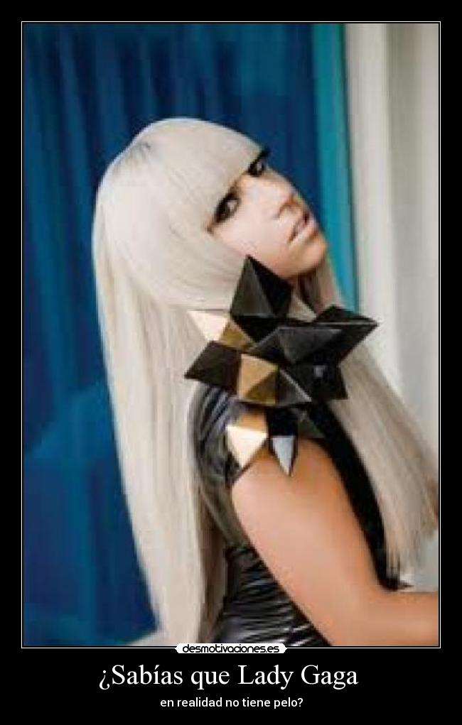 ¿Sabías que Lady Gaga  - 