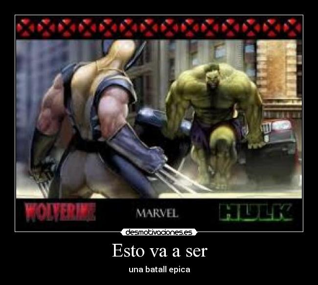 Esto va a ser - una batall epica