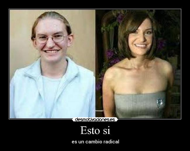 Esto si - es un cambio radical