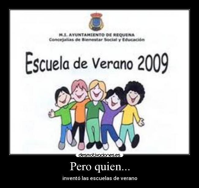 Pero quien... - inventó las escuelas de verano