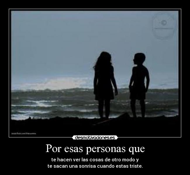 Por esas personas que - 