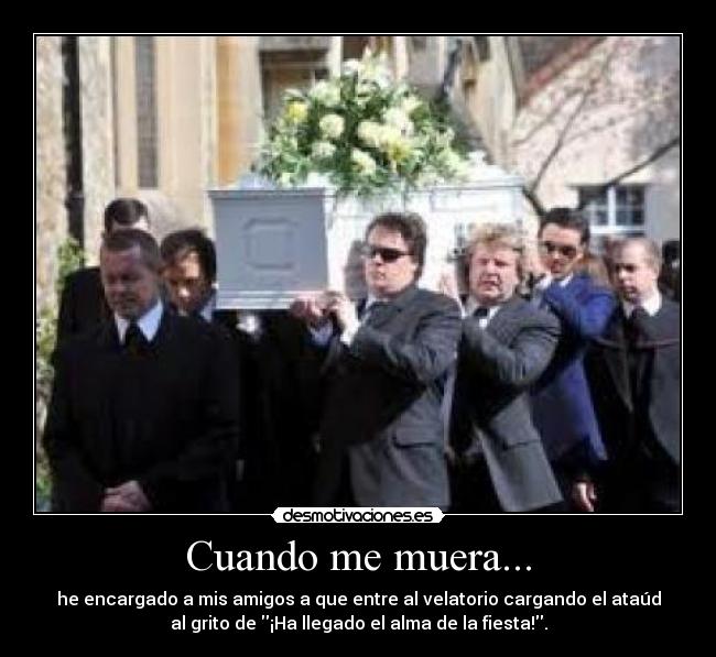 Cuando me muera... -