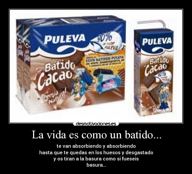La vida es como un batido... - 