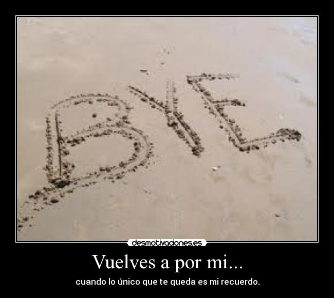Vuelves a por mi... - 