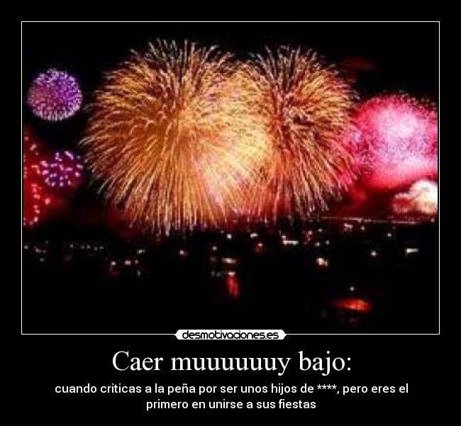 Caer muuuuuuy bajo: - 