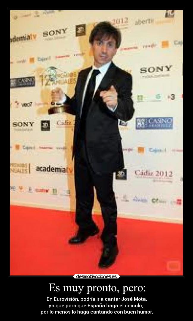 Es muy pronto, pero: -