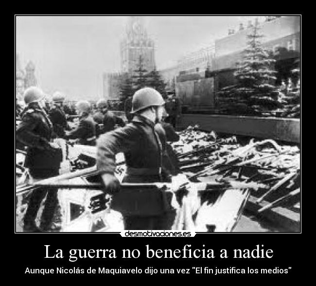 La guerra no beneficia a nadie - 