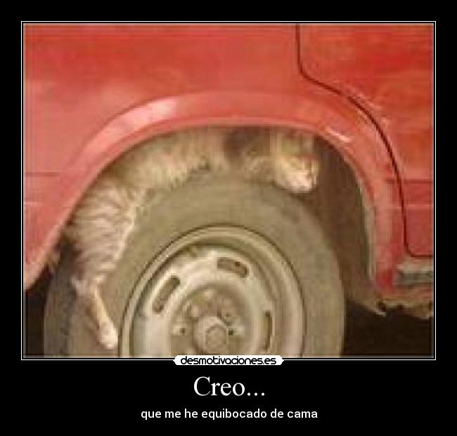 Creo... - que me he equibocado de cama