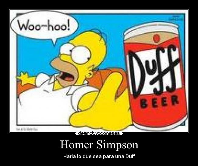 Homer Simpson - Haria lo que sea para una Duff