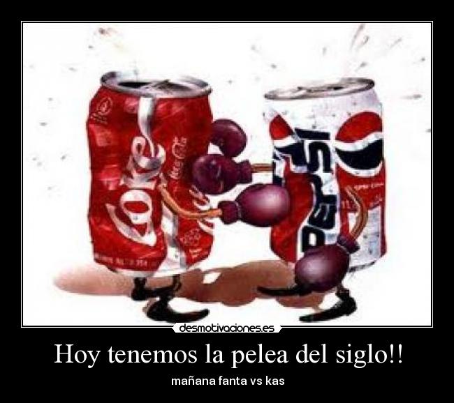 Hoy tenemos la pelea del siglo!! -