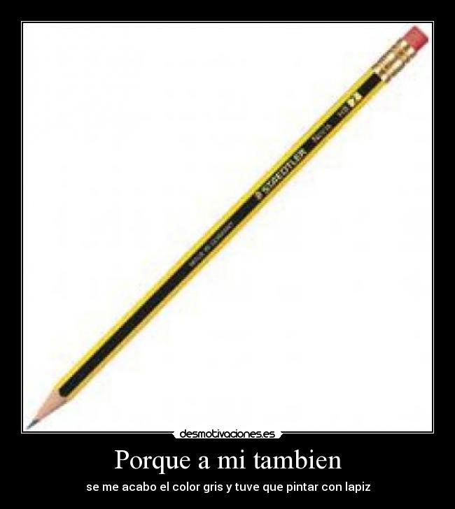 carteles lapiz acabo gris desmotivaciones