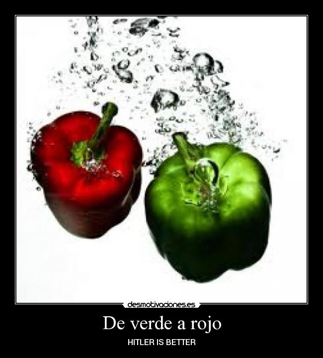 De verde a rojo - HITLER IS BETTER