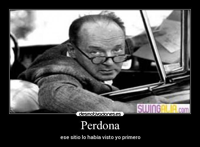 Perdona - ese sitio lo había visto yo primero