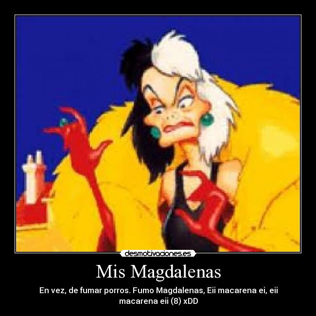 Mis Magdalenas - En vez, de fumar porros. Fumo Magdalenas, Eii macarena ei, eii macarena eii (8) xDD