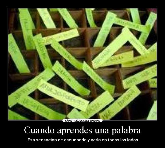 Cuando aprendes una palabra -