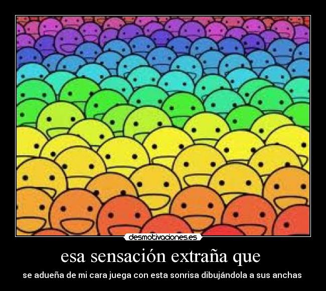 esa sensación extraña que -