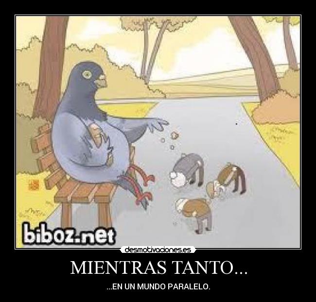 MIENTRAS TANTO... - ...EN UN MUNDO PARALELO.