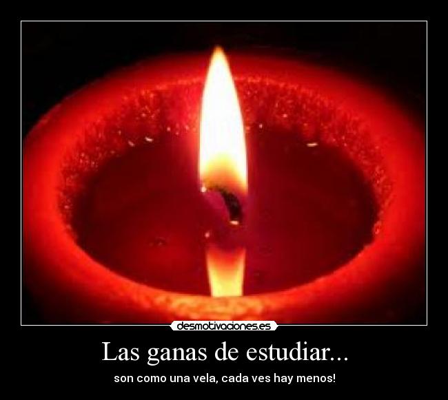 Las ganas de estudiar... -