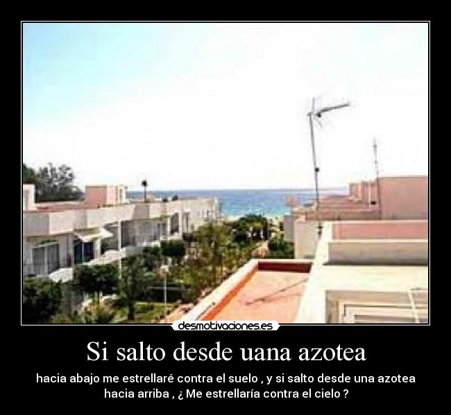 Si salto desde uana azotea -