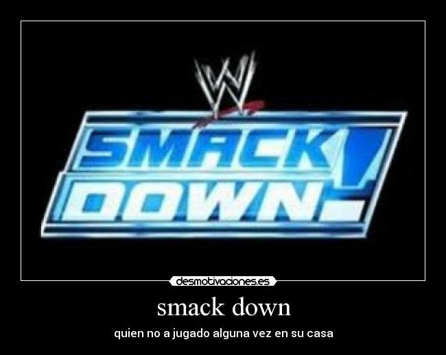 smack down - 