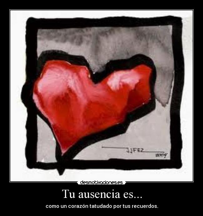 Tu ausencia es... -